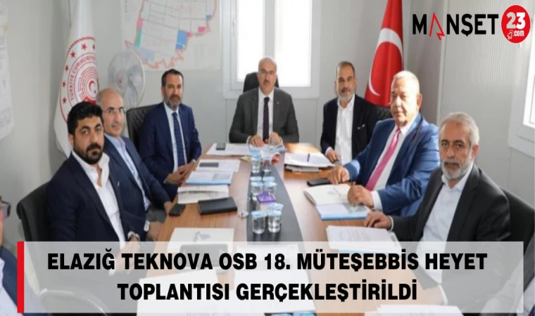 Elazığ Teknova OSB 18. Müteşebbis Heyet Toplantısı Gerçekleştirildi