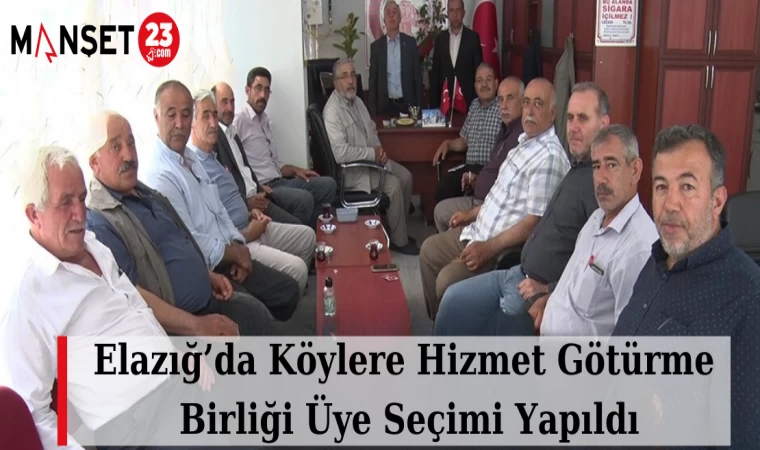 Elazığ’da Köylere Hizmet Götürme Birliği Üye Seçimi Yapıldı