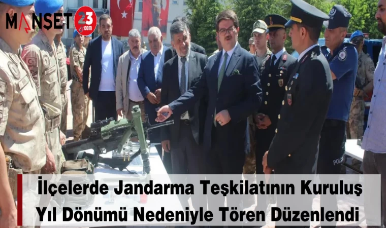 İlçelerde Jandarma Teşkilatının Kuruluş Yıl Dönümü Nedeniyle Tören Düzenlendi