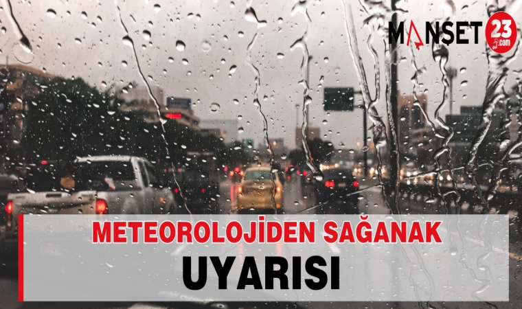Meteorolojiden Sağanak Uyarısı