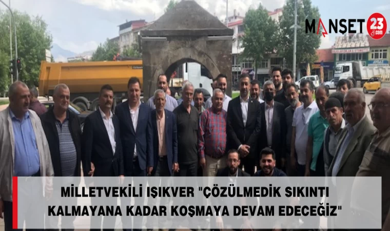 Milletvekili Işıkver" Çözülmedik Sıkıntı Kalmayana Kadar Koşmaya Devam Edeceğiz"