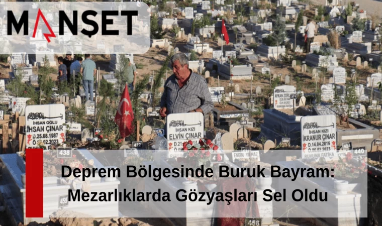 Deprem bölgesinde buruk bayram: Mezarlıklarda gözyaşları sel oldu