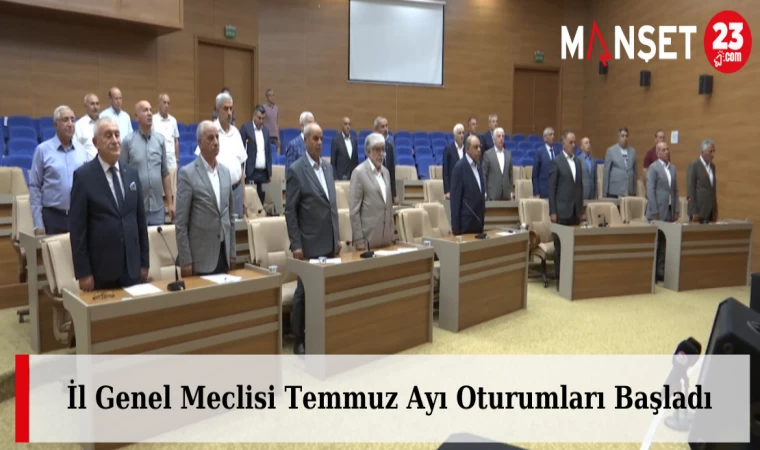 İl Genel Meclisi Temmuz Ayı Oturumları Başladı