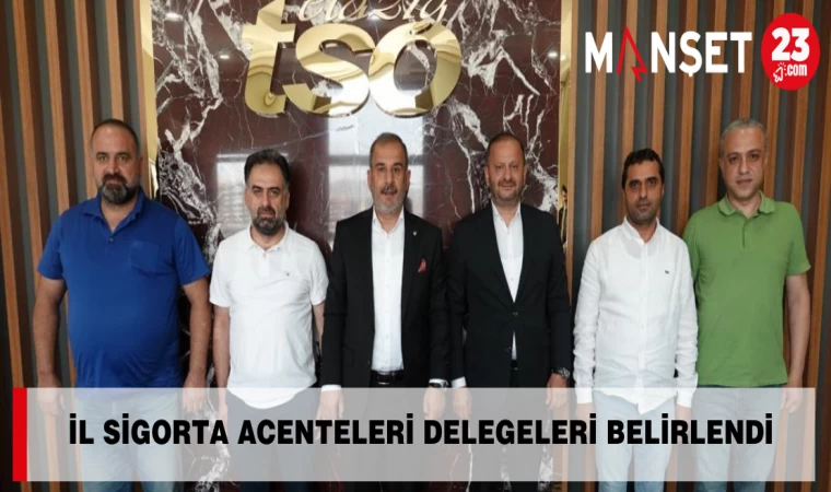 İl Sigorta Acenteleri Delegeleri Belirlendi