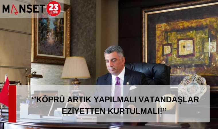 ‘’KÖPRÜ ARTIK YAPILMALI VATANDAŞLAR EZİYETTEN KURTULMALI!’’