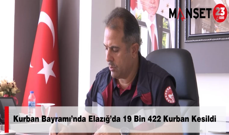 Kurban Bayramı’nda Elazığ’da 19 Bin 422 Kurban Kesildi