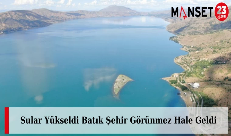 Sular Yükseldi Batık Şehir Görünmez Hale Geldi