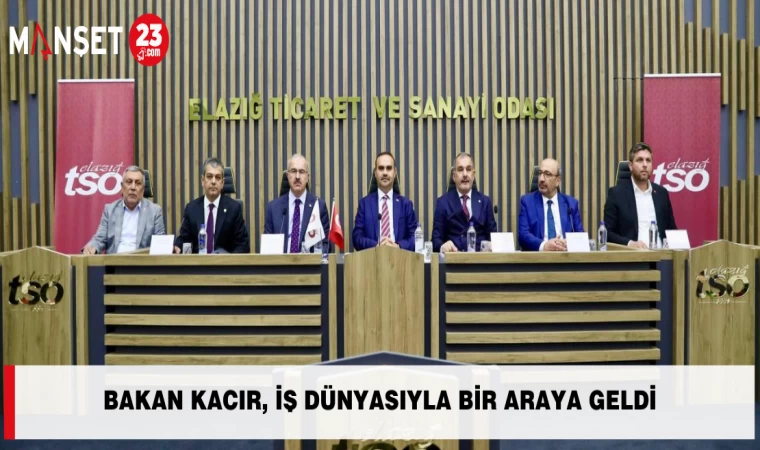 Bakan Kacır, İş Dünyasıyla Bir Araya Geldi