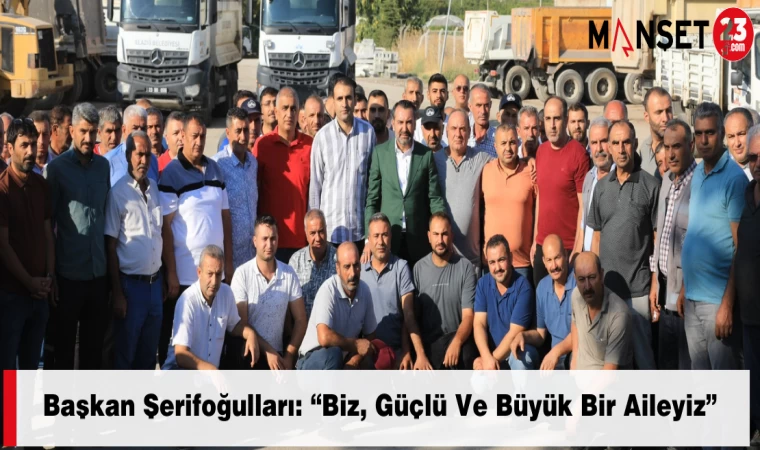 Başkan Şerifoğulları: “Biz, Güçlü Ve Büyük Bir Aileyiz”