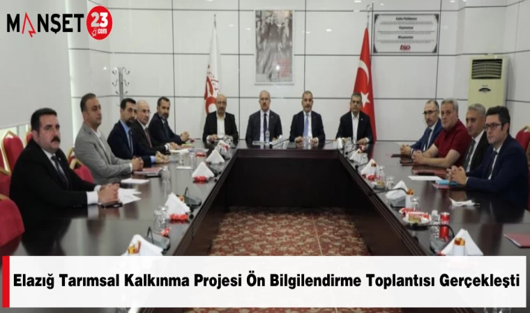 Elazığ Tarımsal Kalkınma Projesi Ön Bilgilendirme Toplantısı Gerçekleşti