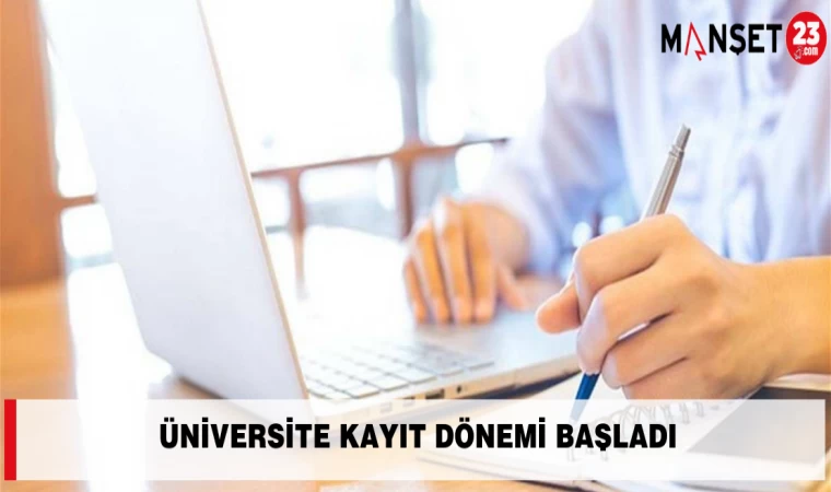 Üniversite Kayıt Dönemi Başladı