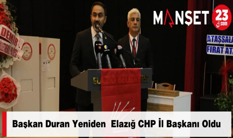 Başkan Duran Yeniden Elazığ CHP İl Başkanı Oldu