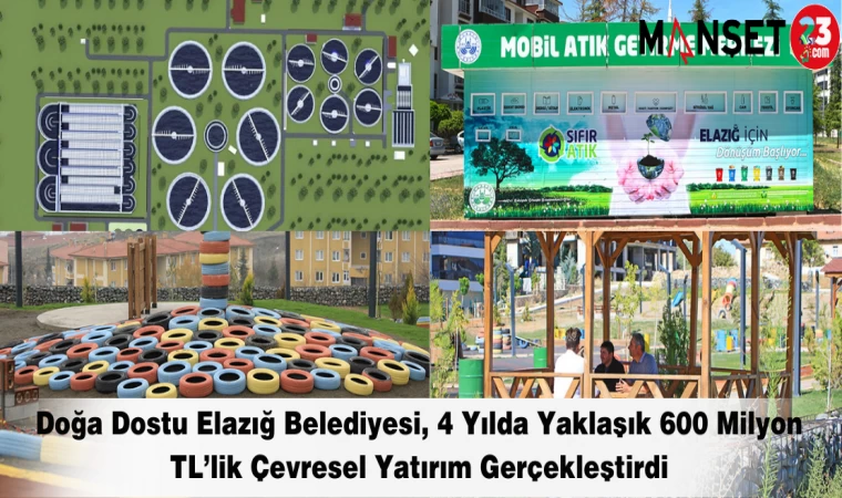 Doğa Dostu Elazığ Belediyesi, 4 Yılda Yaklaşık 600 Milyon TL’lik Çevresel Yatırım Gerçekleştirdi