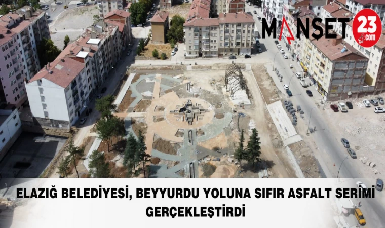 ELAZIĞ BELEDİYESİ, BEYYURDU YOLUNA SIFIR ASFALT SERİMİ GERÇEKLEŞTİRDİ