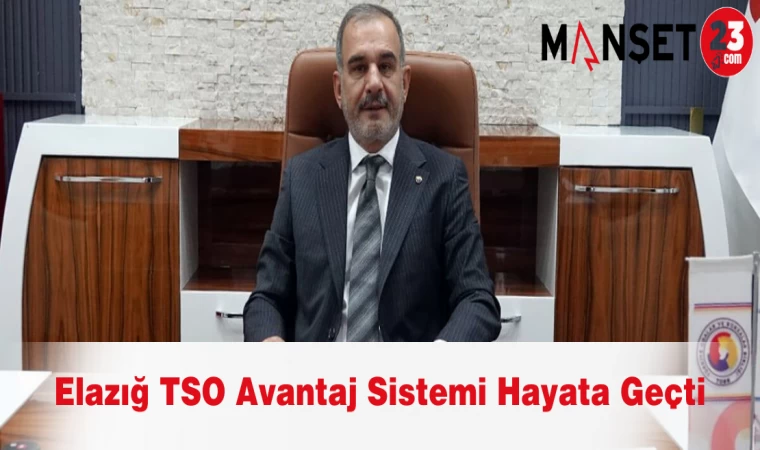 Elazığ TSO Avantaj Sistemi Hayata Geçti
