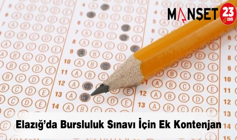 Elazığ’da Bursluluk Sınavı İçin Ek Kontenjan