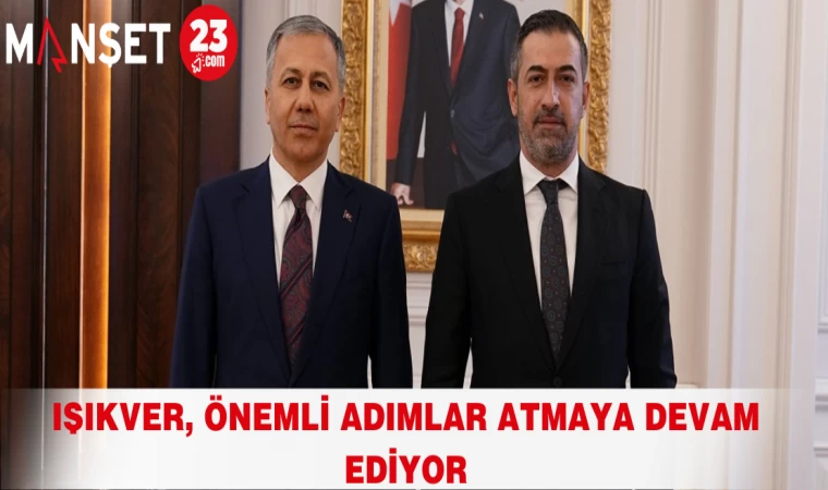 IŞIKVER ÖNEMLİ ADIMLAR ATMAYA DEVAM EDİYOR