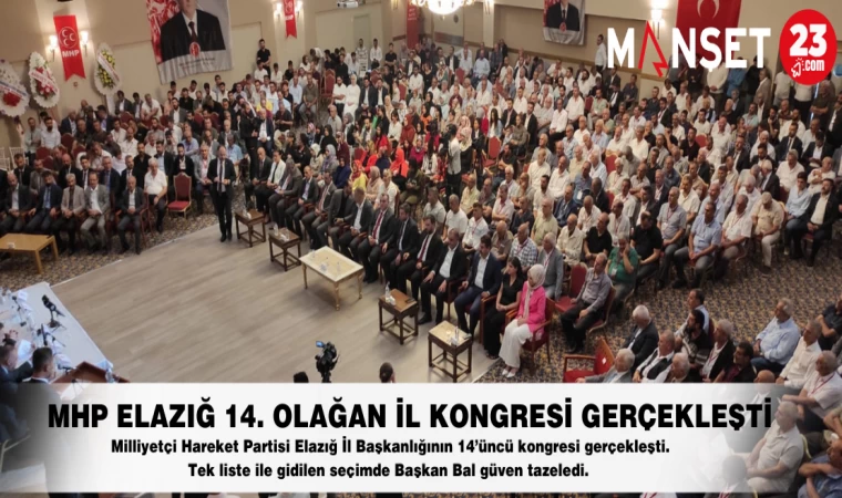MHP ELAZIĞ 14. OLAĞAN İL KONGRESİ GERÇEKLEŞTİ