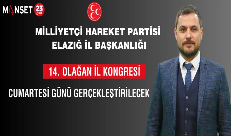 MHP ELAZIĞ İL BAŞKANLIĞI KONGREYE GİDİYOR