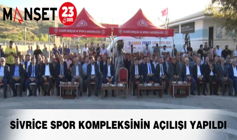 Sivrice Spor Kompleksinin Açılışı Yapıldı