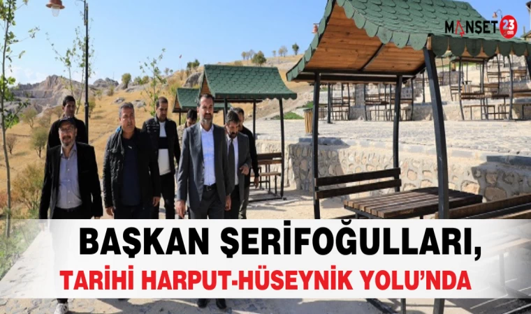 Başkan Şerifoğulları, Tarihi Harput-Hüseynik Yolu’nda