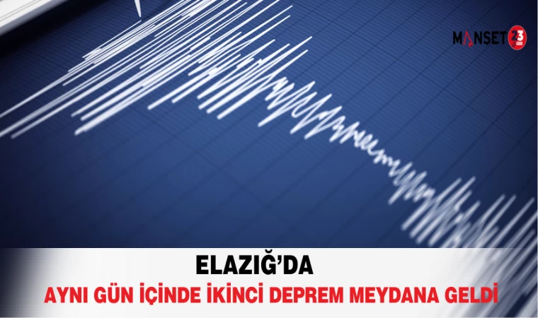 Elazığ'da Aynı Gün içinde İkinci Deprem Meydana Geldi