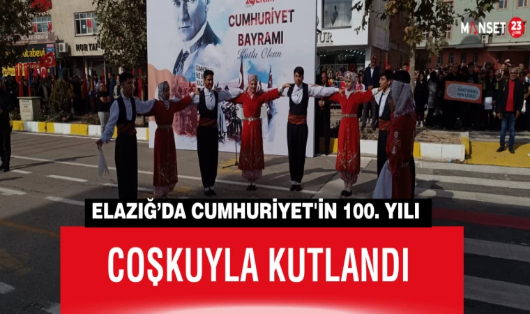 Elazığ’da Cumhuriyet'in 100. Yılı Coşkuyla Kutlandı