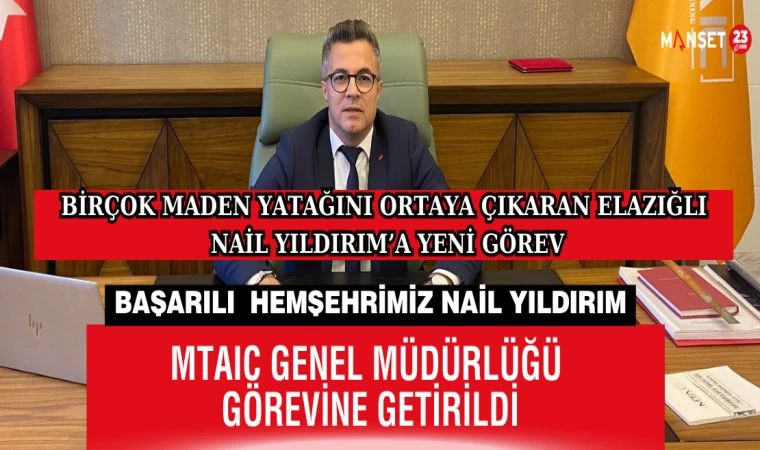 Elazığlı Hemşehrimiz Nail Yıldırım MTAIC Genel Müdürlüğü Görevine Başladı