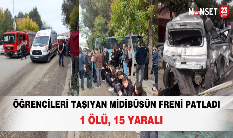 Öğrencileri Taşıyan Midibüsün Freni Patladı: 1 Ölü, 15 Yaralı