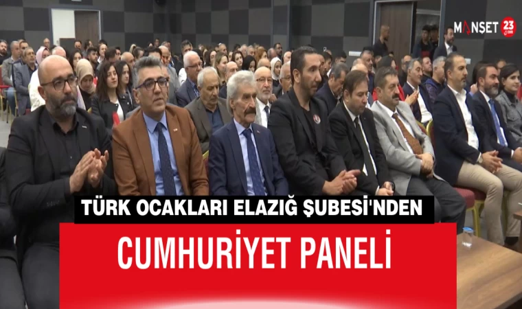 Türk Ocakları Elazığ Şubesi'nden Cumhuriyet Paneli