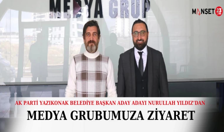 AK Parti Yazıkonak Belediye Başkan Aday Adayı Nurullah Yıldız’dan Medya Grubumuza Ziyaret