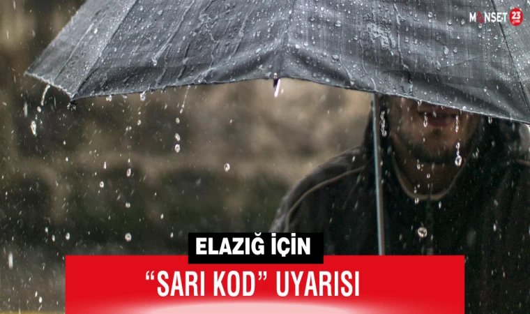 Elazığ İçin “Sarı Kod” Uyarısı