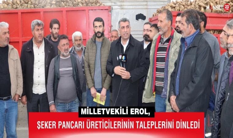 Milletvekili Erol, Şeker Pancarı Üreticilerinin Taleplerini Dinledi