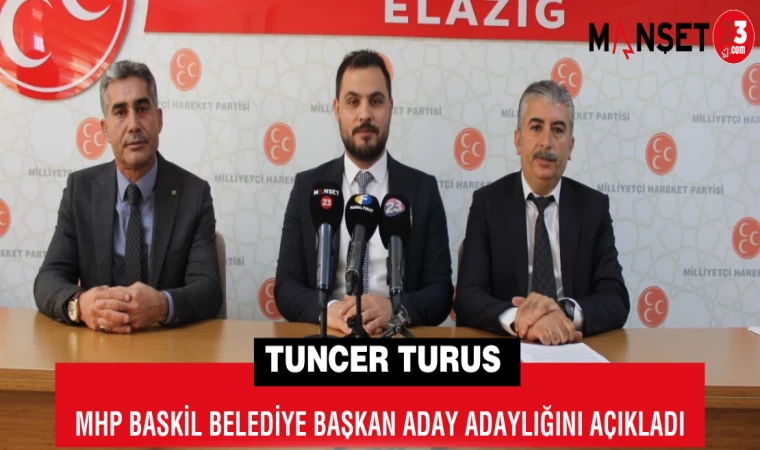 TUNCER TURUS MHP BASKİL BELEDİYE BAŞKAN ADAY ADAYLIĞINI AÇIKLADI