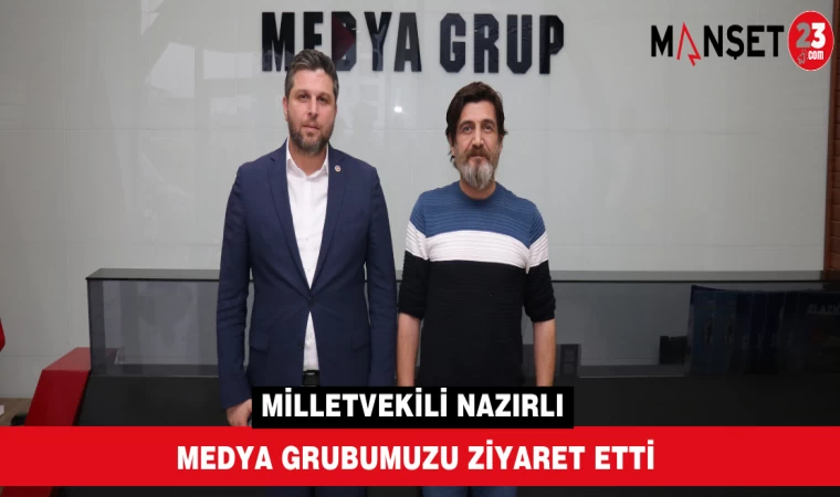 Ak Parti Elazığ Milletvekili Mahmut Rıdvan Nazırlı Medya Grubumuzu Ziyaret Etti