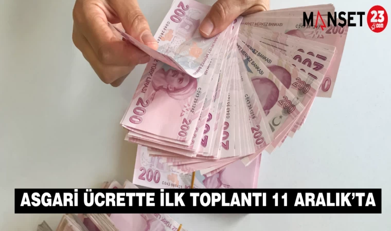 Asgari Ücrette İlk Toplantı 11 Aralık’ta
