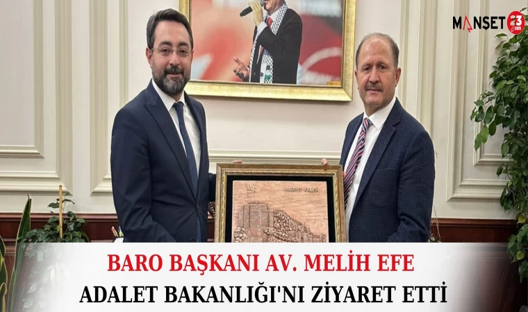 Baro Başkanı Av. Melih Efe Adalet Bakanlığı'nı Ziyaret Etti