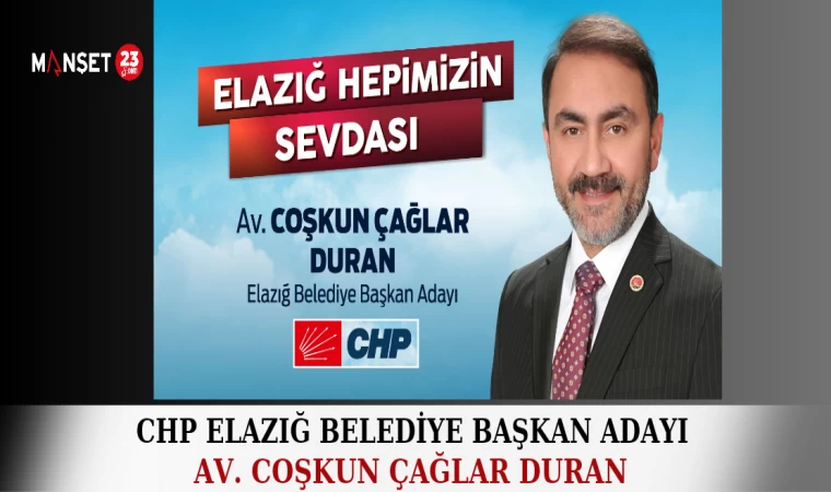 CHP'NİN ADAYI AV. COŞKUN ÇAĞLAR DURAN