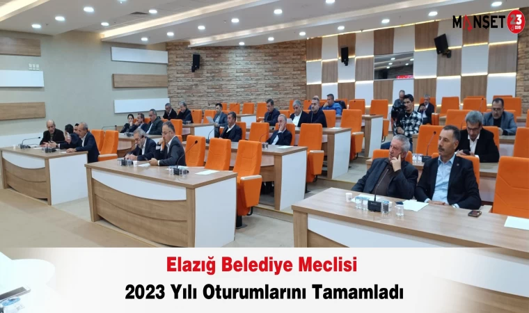 Elazığ Belediye Meclisi 2023 Yılı Oturumlarını Tamamladı