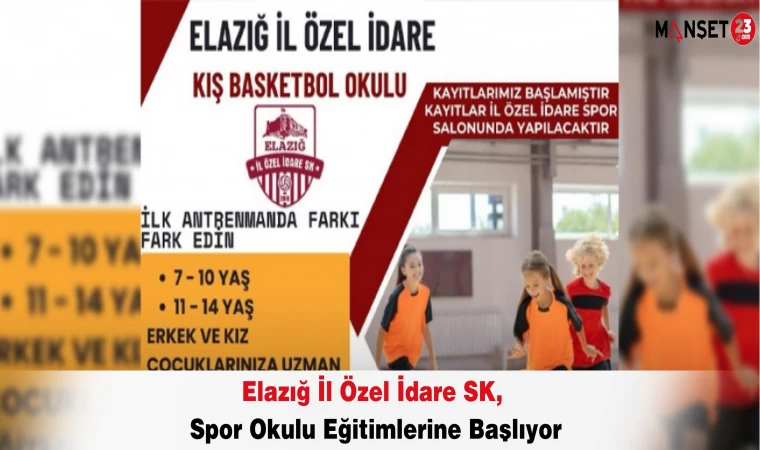 Elazığ İl Özel İdare SK, Spor Okulu Eğitimlerine Başlıyor
