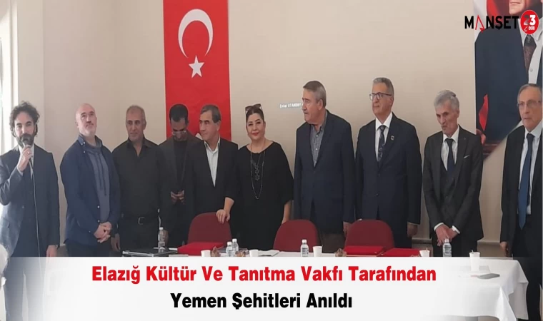 Elazığ Kültür Ve Tanıtma Vakfı Tarafından Yemen Şehitleri Anıldı