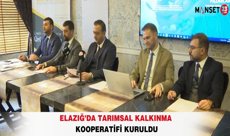 Elazığ’da Tarımsal Kalkınma Kooperatifi Kuruldu