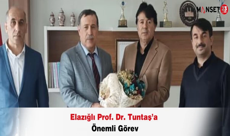 Elazığlı Prof. Dr. Tuntaş’a Önemli Görev