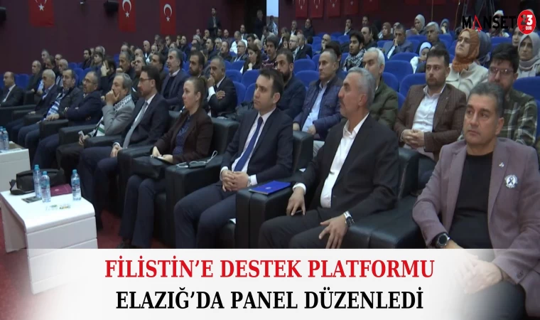 Filistin’e Destek Platformu Elazığ’da Panel Düzenledi