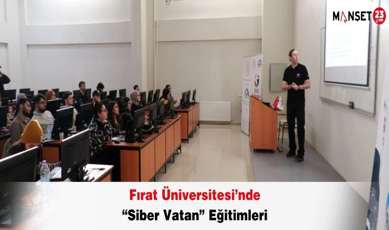 Fırat Üniversitesi’nde “Siber Vatan” Eğitimleri