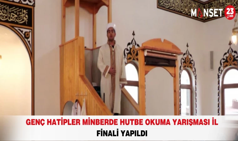 Genç Hatipler Minberde Hutbe Okuma Yarışması İl Finali Yapıldı