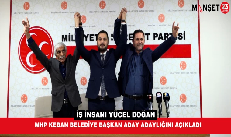 İş İnsanı Yücel Doğan MHP’den Keban Belediye Başkan Aday Adaylığını Açıkladı