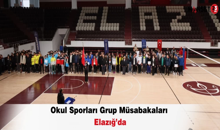 Okul Sporları Grup Müsabakaları Elazığ’da