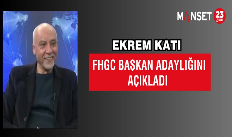 Ekrem Katı FHGC Başkan Adaylığını Açıkladı