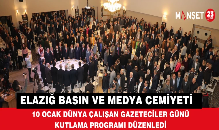 Elazığ Basın ve Medya Cemiyeti 10 Ocak Dünya Çalışan Gazeteciler Günü Kutlama Programı Düzenlendi